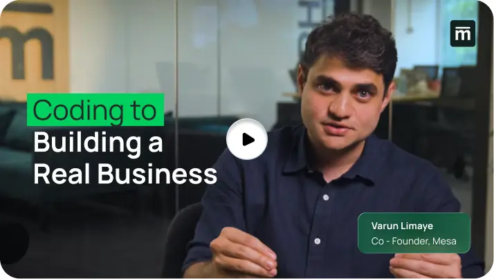 Varun Limaye, Co-Founder of Mesa, on coding to building a real business